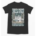 Retro Tired Moms Book Club Bookish Booktrovert Mother's Day Unisex T-Shirt Retro Tired Moms Book Club Bookish Booktrovert Mother's Day Unisex T-Shirt