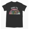 Retro Vintage Drink Tea Read Books Be Happy Reading Unisex T-Shirt Retro Vintage Drink Tea Read Books Be Happy Reading Unisex T-Shirt