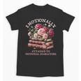 Romance Book Women Emotionally Attached Fictional Characters Unisex T-Shirt