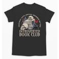 Sarcastic Proud Anti Social Member Of Introverted Book Club Unisex T-Shirt