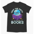 Save Earth It´s Only Planet With Books Reader Earth Day Unisex T-Shirt Save Earth It´s Only Planet With Books Reader Earth Day Unisex T-Shirt