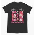 Selectively Social Sarcastic Introvert Humor Unisex T-Shirt Selectively Social Sarcastic Introvert Humor Unisex T-Shirt