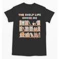The Shelf Life Chose Me Bookstore Reading Lover Graphic Unisex T-Shirt The Shelf Life Chose Me Bookstore Reading Lover Graphic Unisex T-Shirt