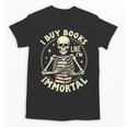 Skeleton I Buy Books Like I'm Immortal Halloween Unisex T-Shirt