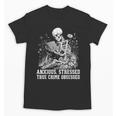 Skeleton Reading Book Anxious Stressed True Crime Obsessed Unisex T-Shirt Skeleton Reading Book Anxious Stressed True Crime Obsessed Unisex T-Shirt
