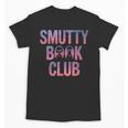 Smut Reader Book Lover Bookworms Unisex T-Shirt