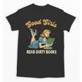 Smut Reader Book Romance Good That Girls Read Dirty Books Unisex T-Shirt Smut Reader Book Romance Good That Girls Read Dirty Books Unisex T-Shirt