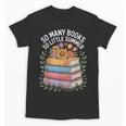 So Many Books So Little Summer Unisex T-Shirt So Many Books So Little Summer Unisex T-Shirt