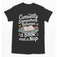 Somewhere Between a Book And a Nap – Cozy Reading Unisex T-Shirt Somewhere Between a Book And a Nap – Cozy Reading Unisex T-Shirt