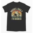 Sorry I Can't I'm Booked Reading For Cat Lover For Men Women Unisex T-Shirt Sorry I Can't I'm Booked Reading For Cat Lover For Men Women Unisex T-Shirt