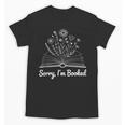 Sorry I'm Booked Floral Book Love Cozy Bookworm Reading Unisex T-Shirt