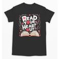 Teach Inspire Grow Everyday Read Your Heart Out Valentine Book-Themed Small Unisex T-Shirt
