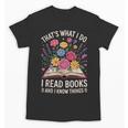 That’s What I Do I Read Books And I Know Things Floral Book Unisex T-Shirt That’s What I Do I Read Books And I Know Things Floral Book Unisex T-Shirt