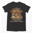 That’s What I Do I Read Books Reading Bookworm Reader Unisex T-Shirt