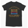 Thats What I Do Read Reading Book Librarian Across America Unisex T-Shirt