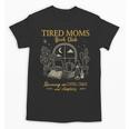 Tired Moms Book Club Coffee Chaos Chapters Unisex T-Shirt