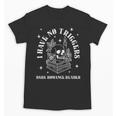 Trigger Warning Dark Romance Reader Bookish No Triggers Book Unisex T-Shirt