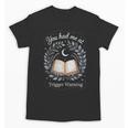 You Had Me At Trigger Warning Dark Romance Skeleton Book Unisex T-Shirt