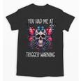 You Had Me At Trigger Warning ShirtTrigger Warning Books Unisex T-Shirt