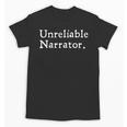 Unreliable Narrator Literary Book Author Bookworm Writer Unisex T-Shirt