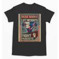 Vintage Style Read Books Lift Weights Fight Fascists Retro Unisex T-Shirt