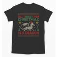 All I Want For Christmas Is A Dragon & Books Ugly Sweater Unisex T-Shirt All I Want For Christmas Is A Dragon & Books Ugly Sweater Unisex T-Shirt