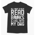 All I Want To Do Is Read Books Reading Dog Lovers Unisex T-Shirt All I Want To Do Is Read Books Reading Dog Lovers Unisex T-Shirt