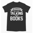 Warning I May Start Talking About Books Unisex T-Shirt