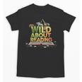 Wild About Reading Books Lovers Novelty Bookworm Library Day Unisex T-Shirt