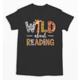 Wild About Reading Books Reader Teachers Kids Librarian Unisex T-Shirt