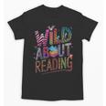 Wild About Reading Books Readers Lovers Bookworm Library Day Unisex T-Shirt Wild About Reading Books Readers Lovers Bookworm Library Day Unisex T-Shirt