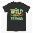 WILD ABOUT READING I Love Books Bookworm Library Day Unisex T-Shirt WILD ABOUT READING I Love Books Bookworm Library Day Unisex T-Shirt