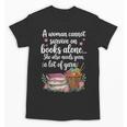Woman Cannot Survive On Books Alone She Also Needs Yarn Unisex T-Shirt Woman Cannot Survive On Books Alone She Also Needs Yarn Unisex T-Shirt