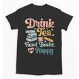 Women's Drink Tea Read Books Nerd Book Reader Book Reading Lover Unisex T-Shirt Women's Drink Tea Read Books Nerd Book Reader Book Reading Lover Unisex T-Shirt