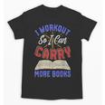 I Workout So I Can Carry More Books Exercise Books Lover Unisex T-Shirt I Workout So I Can Carry More Books Exercise Books Lover Unisex T-Shirt