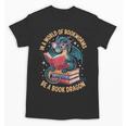 In A World Of Bookworms Be A Book Dragon Unisex T-Shirt