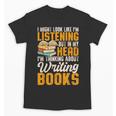 Writer Book Published Author Writers Men Women Unisex T-Shirt Writer Book Published Author Writers Men Women Unisex T-Shirt