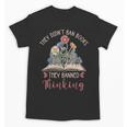 They Didn't Ban Books They Banned Thinking Unisex T-Shirt They Didn't Ban Books They Banned Thinking Unisex T-Shirt