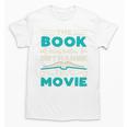 The Book Was Better Than The Movie Literary Library Bookworm Premium Tri-Blend Unisex T-Shirt The Book Was Better Than The Movie Literary Library Bookworm Premium Tri-Blend Unisex T-Shirt