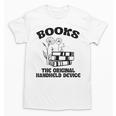 Books The Original Handheld Device Book Lover Unisex T-Shirt Books The Original Handheld Device Book Lover Unisex T-Shirt