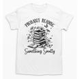 Bookworm Smutt Probably Reading Something Smutty Reader Unisex T-Shirt