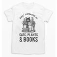 Cats Plants And Books Shirt Plant Lover Gardening Unisex T-Shirt Cats Plants And Books Shirt Plant Lover Gardening Unisex T-Shirt