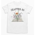 Chapter 50 Book Lovers & Readers 50th Birthday Wildflowers Unisex T-Shirt Chapter 50 Book Lovers & Readers 50th Birthday Wildflowers Unisex T-Shirt