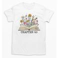 Chapter 60 60th Birthday Floral Open Book With Flowers Unisex T-Shirt Chapter 60 60th Birthday Floral Open Book With Flowers Unisex T-Shirt