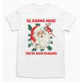 Christmas Bookish He Knows What You'Ve Been Reading Women Unisex T-Shirt Christmas Bookish He Knows What You'Ve Been Reading Women Unisex T-Shirt
