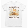 Cute Fox Stay Clever Read Books For Librarian Or Bookworm Unisex T-Shirt Cute Fox Stay Clever Read Books For Librarian Or Bookworm Unisex T-Shirt