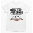 A Day Without Reading Is Like I Have No Idea Women Books Unisex T-Shirt A Day Without Reading Is Like I Have No Idea Women Books Unisex T-Shirt