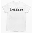 Dead Inside Saying Sarcasm Introvert Unisex T-Shirt