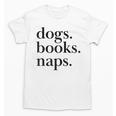 Dogs Books Naps Lovers Unisex T-Shirt