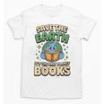 Earth Day Save Earth It´s Only Planet With Books Reader Unisex T-Shirt